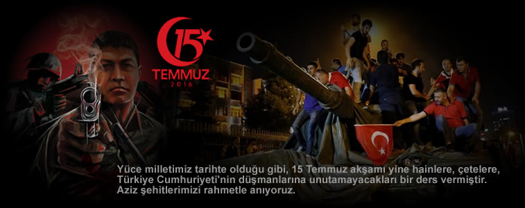 15 Temmuz �ehitlerimizi Sayg�yla An�yoruz